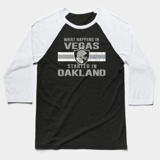 What Happens in Vegas Started In Oakland - Football Tee For Fans Baseball T-Shirt